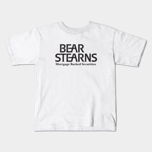 Bear Stearns - Mortgage Backed Securities Kids T-Shirt